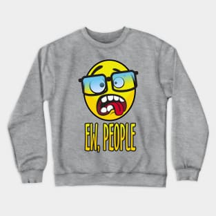 Ew, People Crewneck Sweatshirt